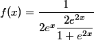 f(x)=\dfrac{1}{2e^{x}\dfrac{2e^{2x}}{1+e^{2x}}}